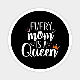 Every Mom Is A Queen Magnet